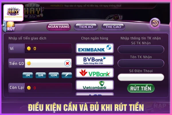 Cách Rút Tiền HAYWIN Trong Phút Mốt, An Toàn 1 Điều kiện cần có khi thực hiện rút tiền HAYWIN