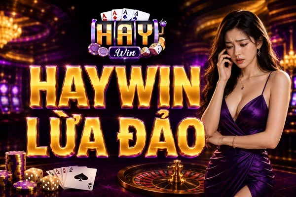 HAYWIN lừa đảo