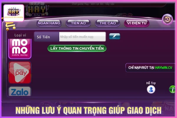 Hướng Dẫn Nạp Tiền HAYWIN Từ A-Z Đơn Giản, Phút Mốt 3 Lưu ý cần nhớ khi nạp tiền HAYWIN