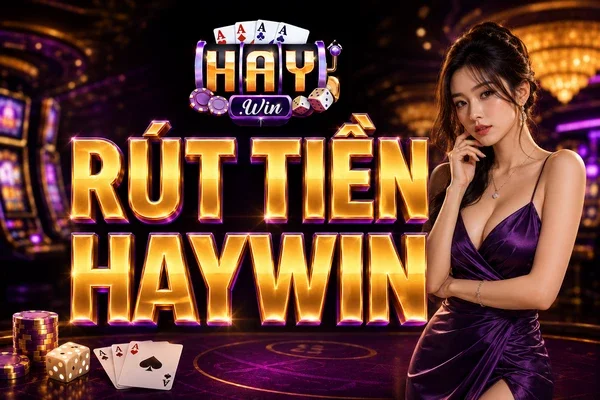 Rút tiền HAYWIN