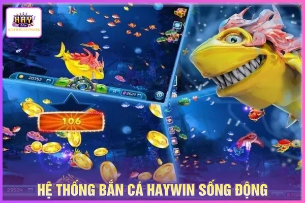 Bắn Cá HAYWIN - Khám Phá Sảnh Game Đổi Thưởng Hấp Dẫn 1 Sảnh bắn cá đại dương thiết kế các màn đấu sống động