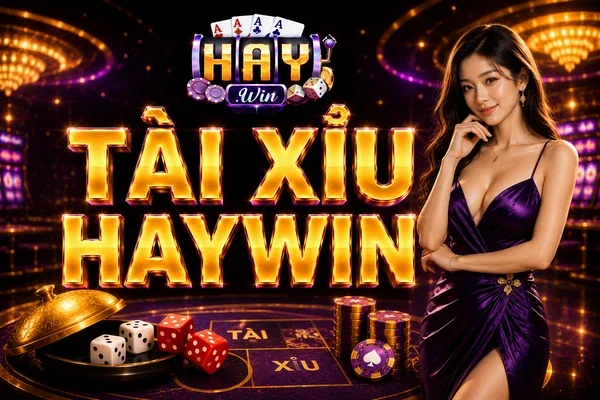 tài xỉu HAYWIN